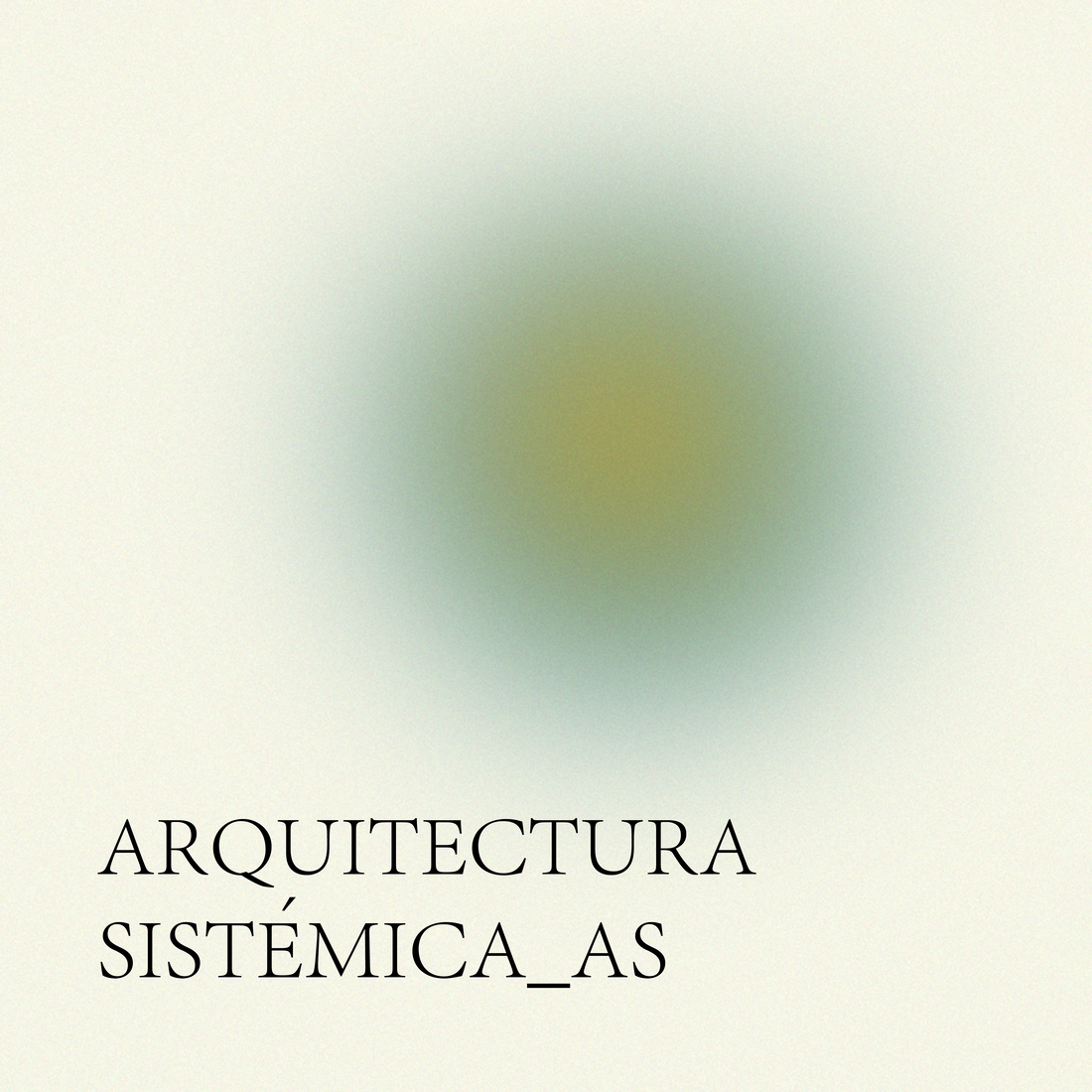 Arquitectura Sistémica / Systhemic Architecture